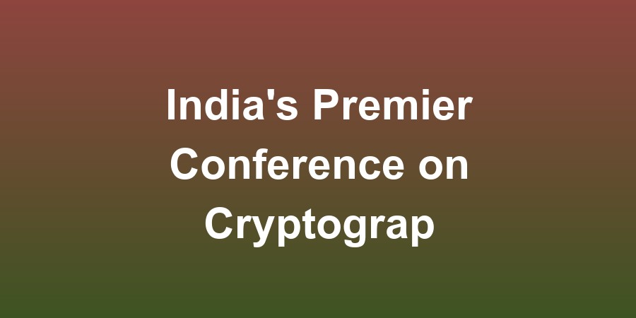 India's Premier Conference on Cryptography &amp; Information Security 2025 (Indocrypt)