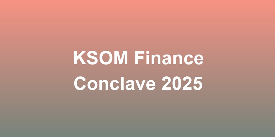 KSOM Finance Conclave 2025