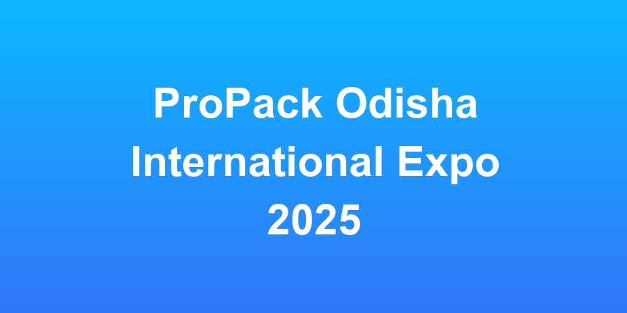 Propack Odisha International Expo 2025
