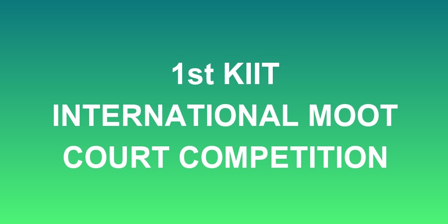 1st Kiit International Moot Court Competition 2025