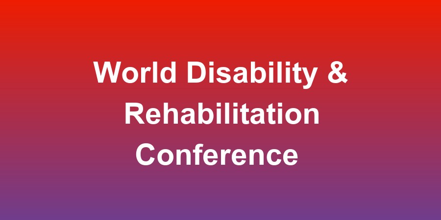 World Disability &amp; Rehabilitation Conference (WDRC)