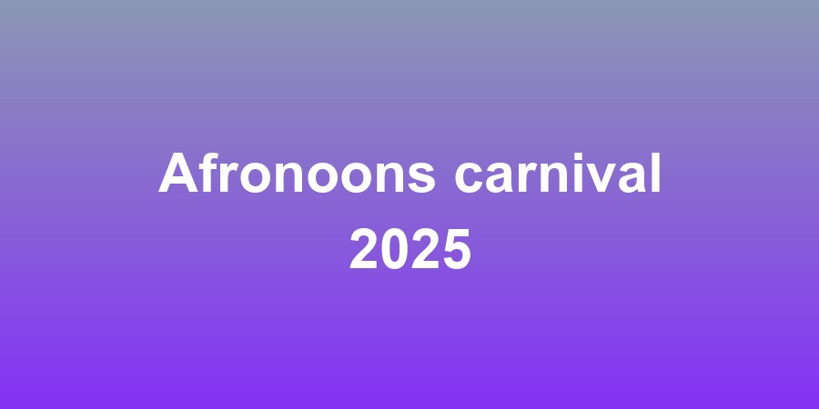 Afronoons carnival 2025