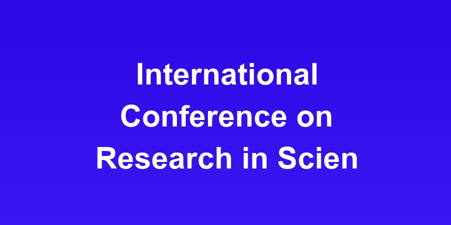 International Conference on Research in Science, Engineering and Technology