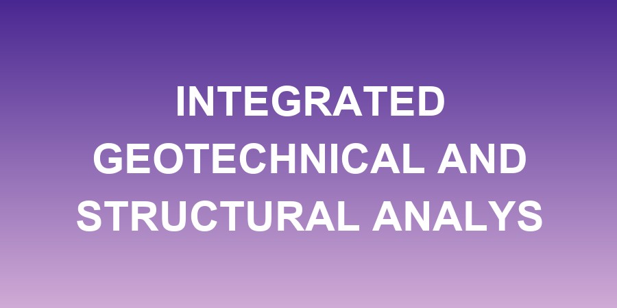 Integrated Geotechnical And Structural Analysis With Plaxis 2d &amp; Sacs