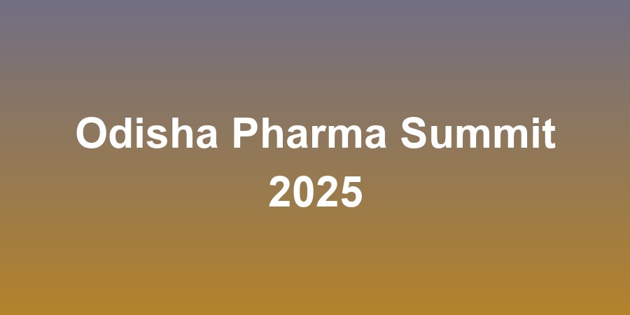 Odisha Pharma Summit 2025