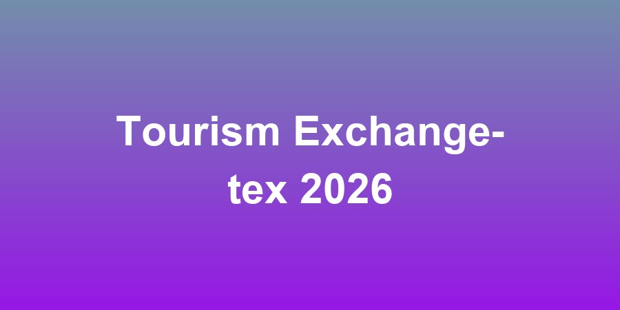 Tourism Exchange- TEX 2026