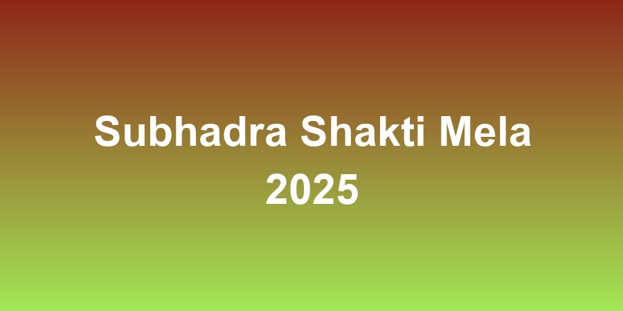 Subhadra Shakti Mela 2025