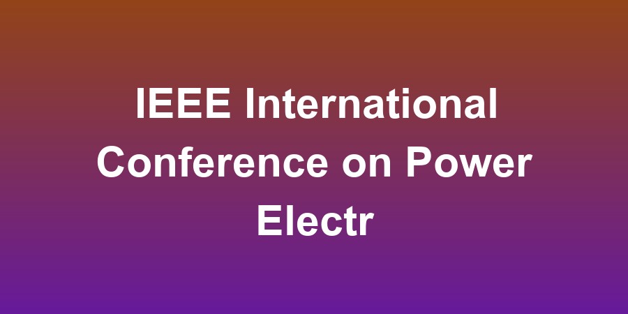 IEEE International Conference on Power Electronics and Energy