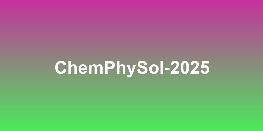 ChemPhySol-2025