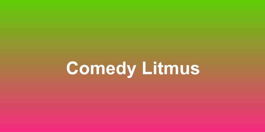 Comedy Litmus