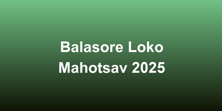 Balasore Loko Mahotsav 2025