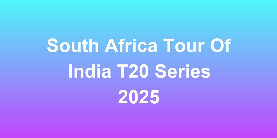 South Africa Tour Of India T20 Series 2025