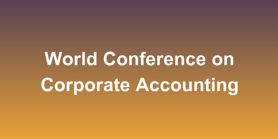World Conference on Corporate Accounting