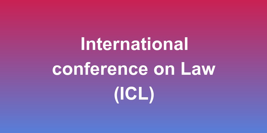 International conference on Law (ICL)