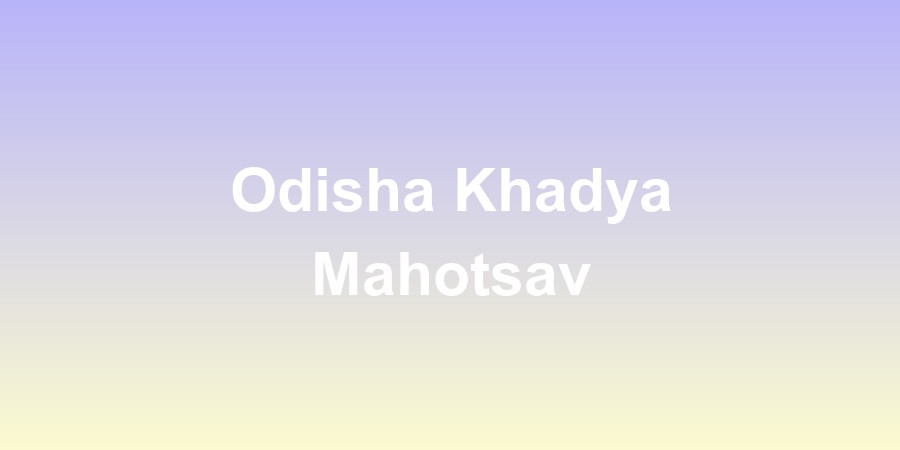 Odisha Khadya Mahotsav 2025