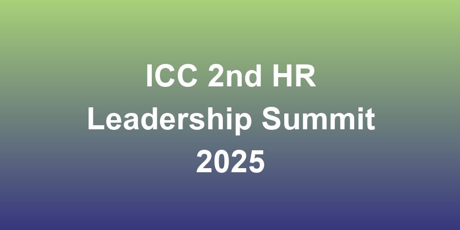 ICC 2nd HR Leadership Summit 2025