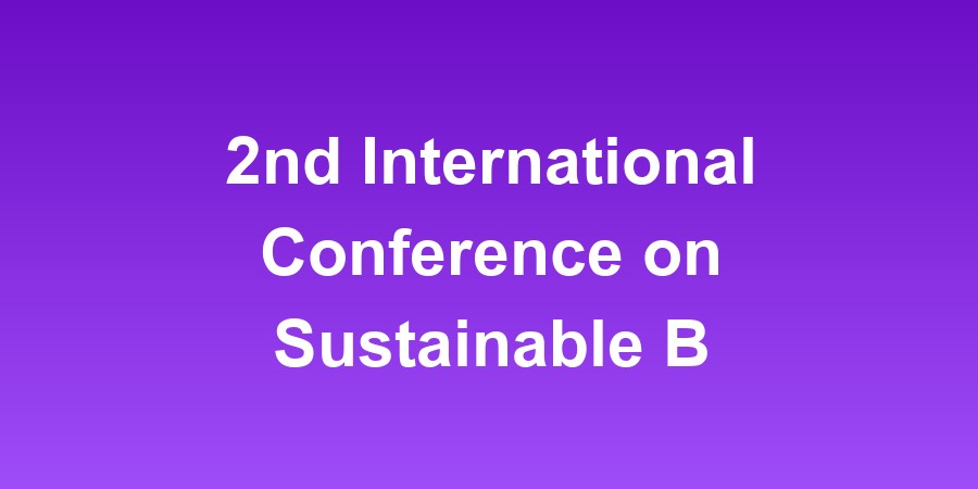 2nd International Conference on Sustainable Business 2026