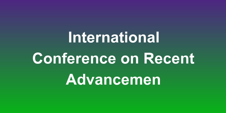International Conference on Recent Advancements in Computational Intelligence and its Applications