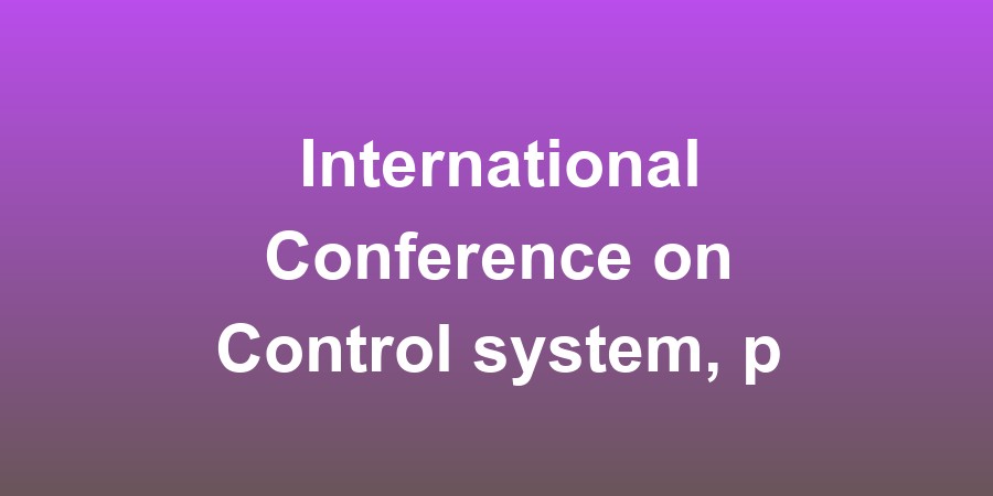 International Conference on Control system, power and electrical engineering (ICCSPEE)