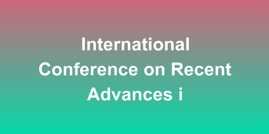 International Conference on Recent Advances in Science, Technology &amp; Engineering (ICRASTE)