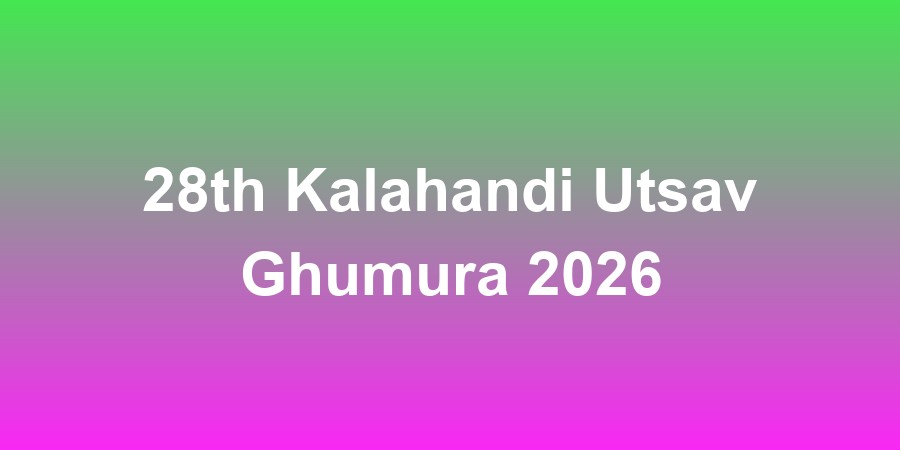 28th Kalahandi Utsav Ghumura 2026